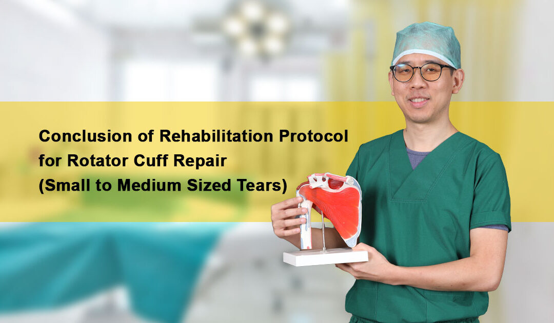Conclusion of Rehabilitation Protocol for Rotator Cuff Repair (Small to Medium Sized Tears)